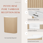 Petite René Pure Tambour Reception Desk
